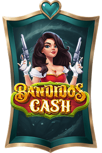 Play Bandidos Cash